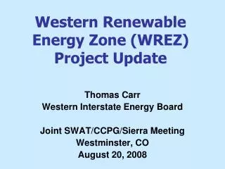Thomas Carr Western Interstate Energy Board Joint SWAT/CCPG/Sierra Meeting Westminster, CO August 20, 2008