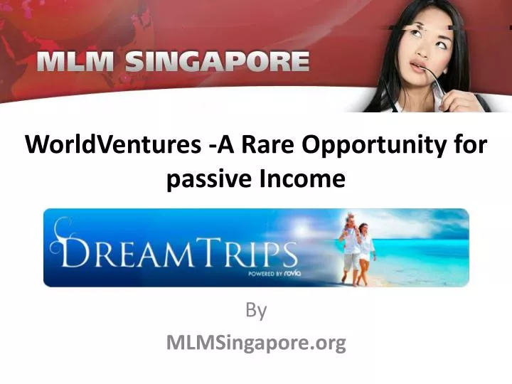 worldventures a rare opportunity for passive income
