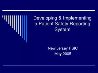 Developing &amp; Implementing a Patient Safety Reporting System