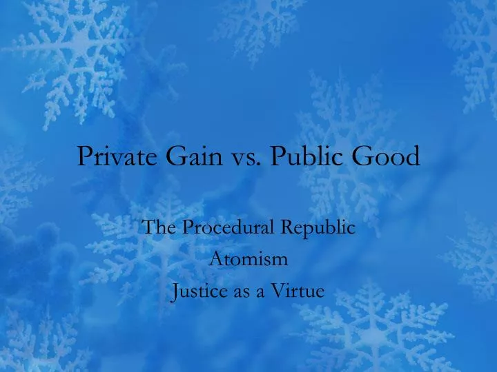 private gain vs public good