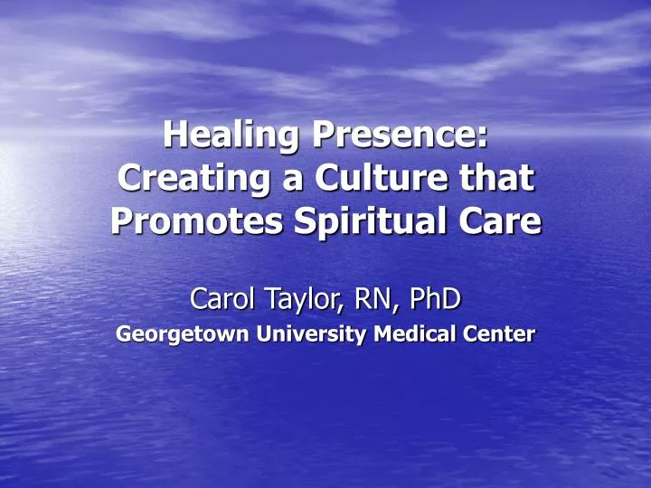 healing presence creating a culture that promotes spiritual care
