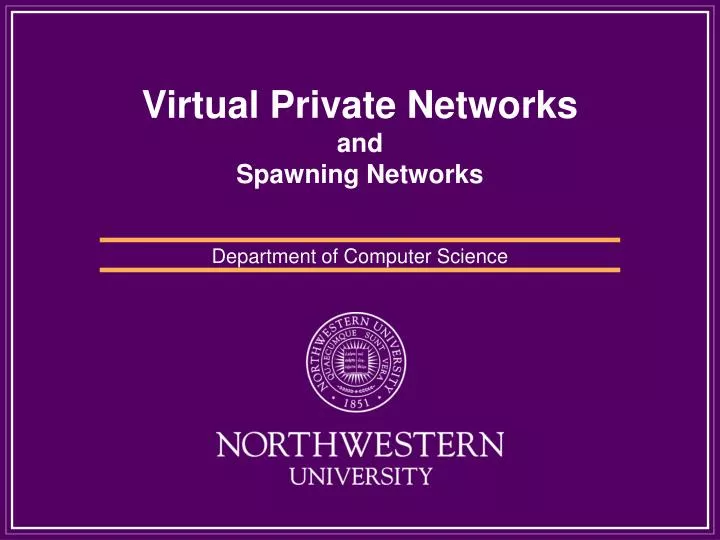 virtual private networks and spawning networks