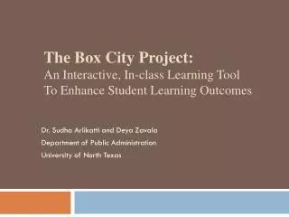 T he Box City Project: An Interactive, In-class Learning Tool To Enhance Student Learning Outcomes