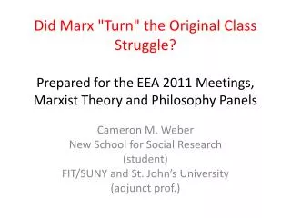 Did Marx &quot;Turn&quot; the Original Class Struggle? Prepared for the EEA 2011 Meetings, Marxist Theory and Philosophy
