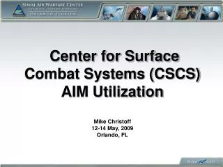Center for Surface Combat Systems (CSCS) AIM Utilization