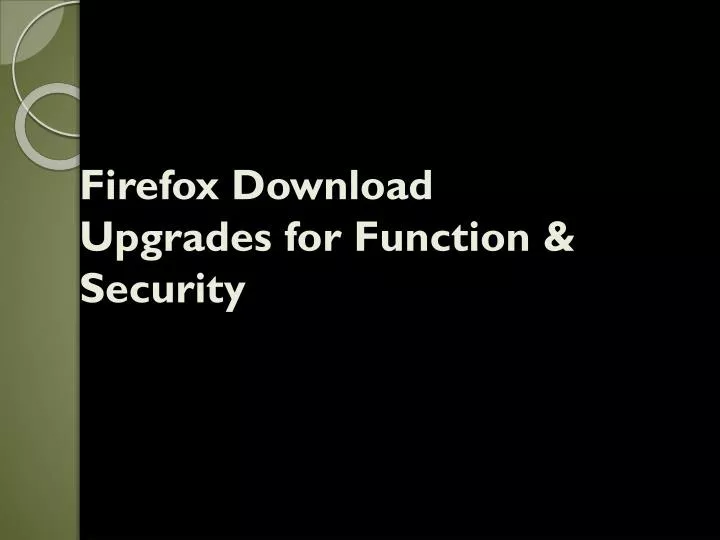 firefox download upgrades for function security