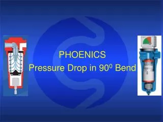 PHOENICS Pressure Drop in 90 0 Bend