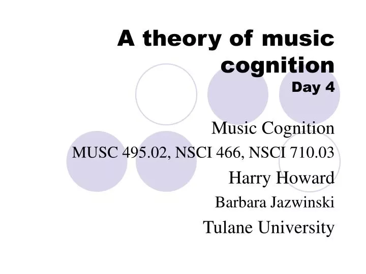 a theory of music cognition day 4