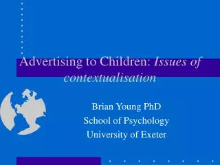 Advertising to Children: Issues of contextualisation