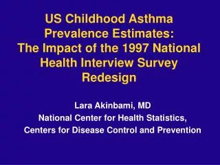US Childhood Asthma Prevalence Estimates: The Impact of the 1997 National Health Interview Survey Redesign