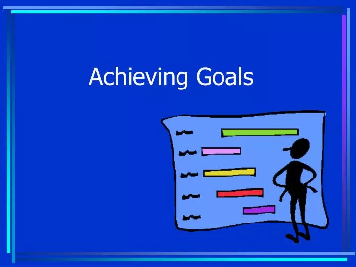 achieving goals