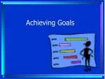 Achieving Goals - slide 1