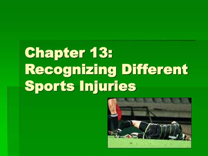 chapter 13 recognizing different sports injuries