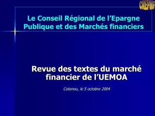 Le Conseil Régional de l’Epargne Publique et des Marchés financiers