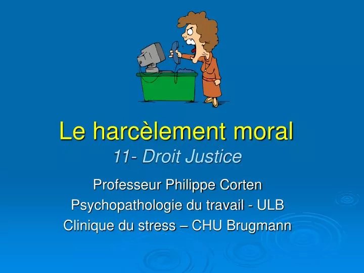 le harc lement moral 11 droit justice