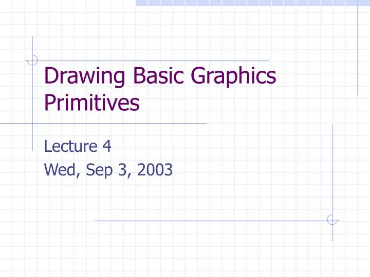 drawing basic graphics primitives