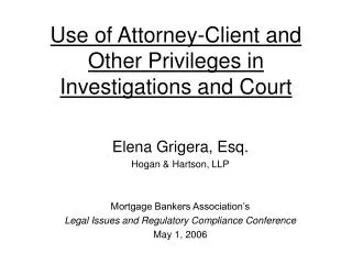 Use of Attorney-Client and Other Privileges in Investigations and Court