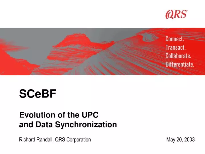 scebf evolution of the upc and data synchronization richard randall qrs corporation may 20 2003