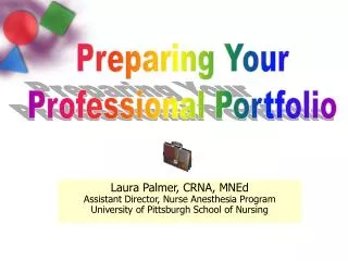 Laura Palmer, CRNA, MNEd Assistant Director, Nurse Anesthesia Program University of Pittsburgh School of Nursing