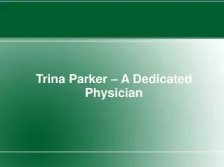 Trina Parker – A Dedicated Physician