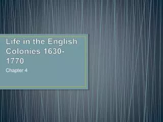 Life in the English Colonies 1630-1770