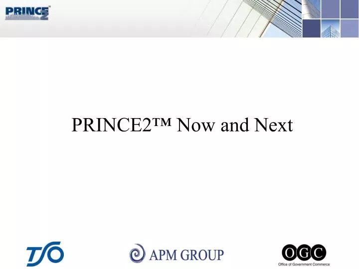 prince2 now and next