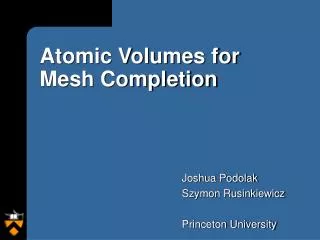 Atomic Volumes for Mesh Completion