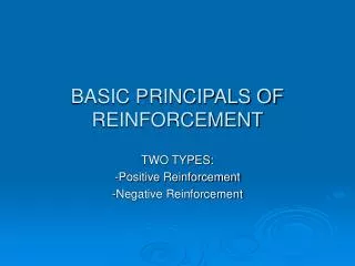 BASIC PRINCIPALS OF REINFORCEMENT