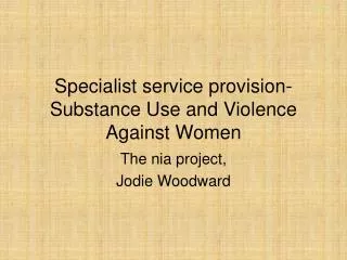 Specialist service provision- Substance Use and Violence Against Women