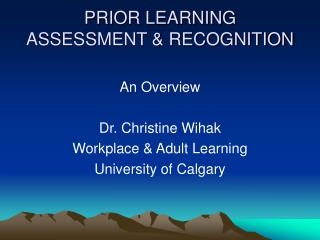 PRIOR LEARNING ASSESSMENT &amp; RECOGNITION