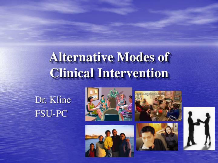 alternative modes of clinical intervention