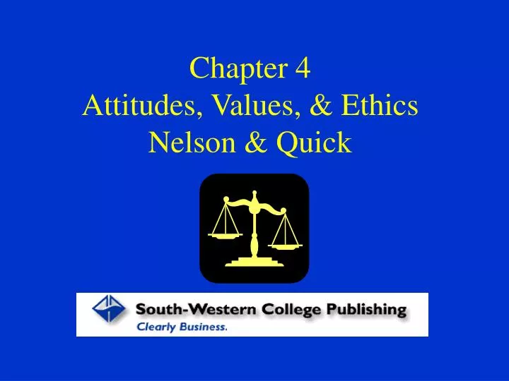 chapter 4 attitudes values ethics nelson quick