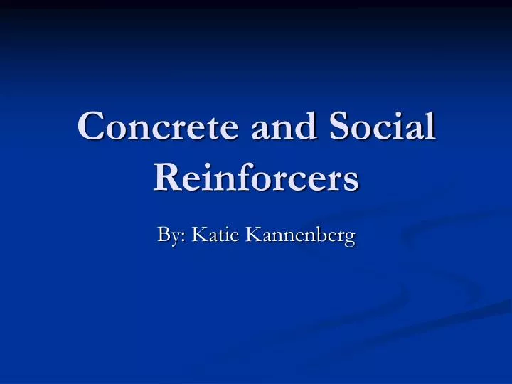 concrete and social reinforcers