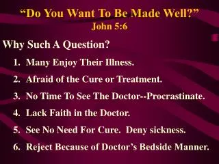“Do You Want To Be Made Well?” John 5:6