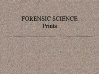 FORENSIC SCIENCE Prints