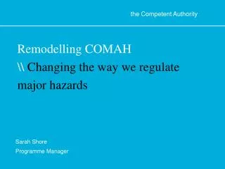 Remodelling COMAH \\ Changing the way we regulate major hazards