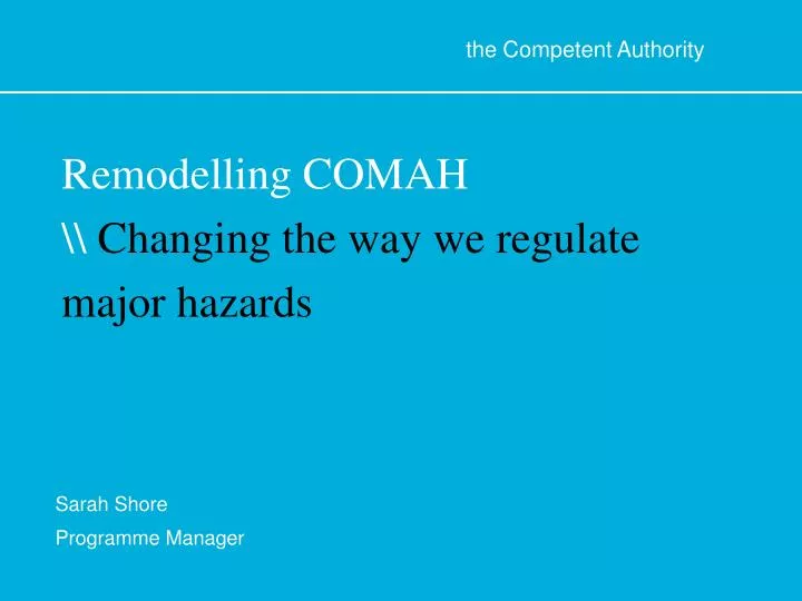 remodelling comah changing the way we regulate major hazards