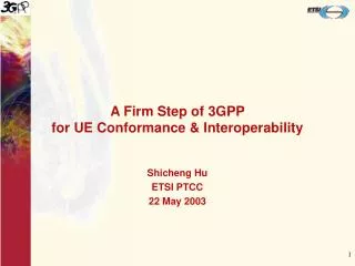 A Firm Step of 3GPP for UE Conformance &amp; Interoperability