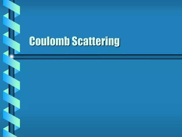 coulomb scattering