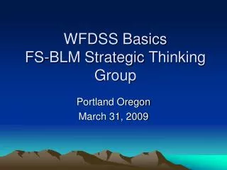 WFDSS Basics FS-BLM Strategic Thinking Group