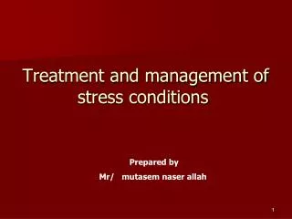 Treatment and management of stress conditions