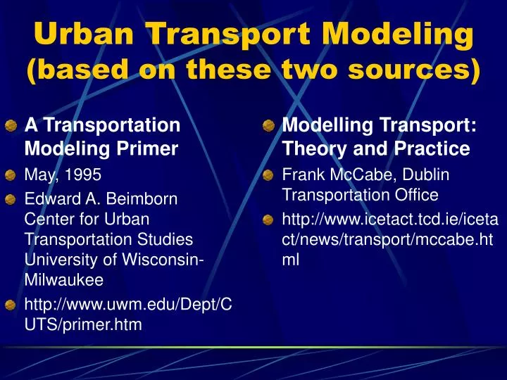 urban transport modeling based on these two sources