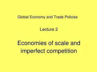 Global Economy and Trade Policies