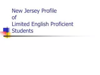 New Jersey Profile of Limited English Proficient Students