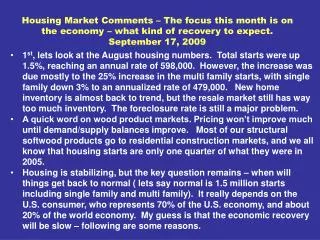Housing Market Comments – The focus this month is on the economy – what kind of recovery to expect. September 17, 2009