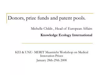 Donors, prize funds and patent pools.