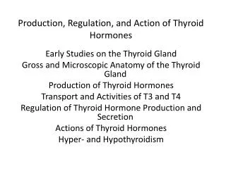 Production, Regulation, and Action of Thyroid Hormones