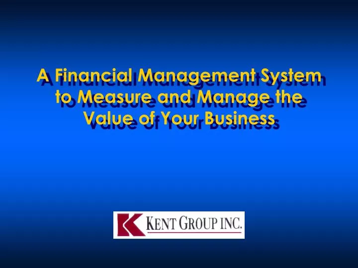 a financial management system to measure and manage the value of your business