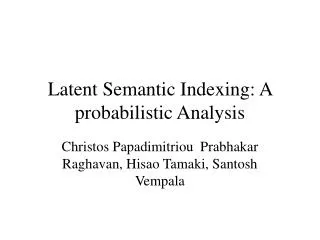 Latent Semantic Indexing: A probabilistic Analysis