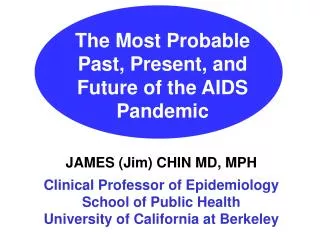 The Most Probable Past, Present, and Future of the AIDS Pandemic